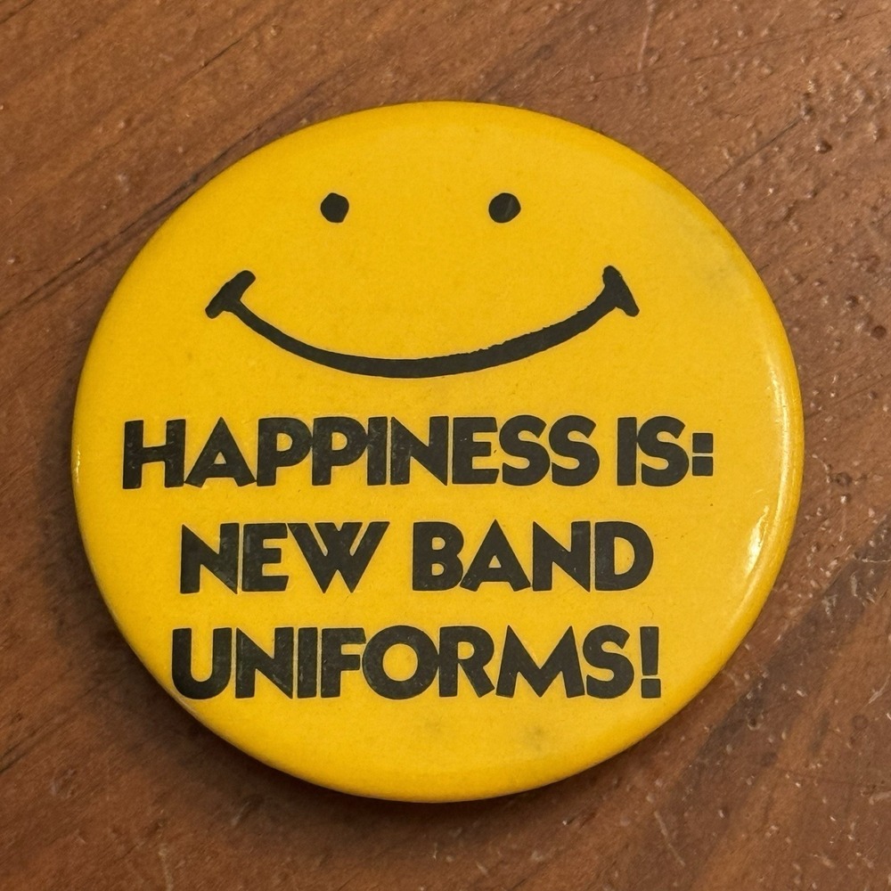 Happiness Is New Band Uniforms Smiley Face VTG Pinback Button Pin Round Circle